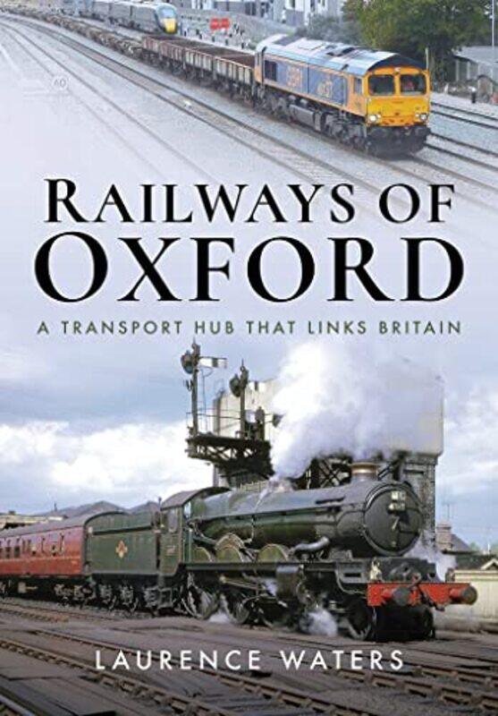 

Railways of Oxford by Laurence Waters-Hardcover