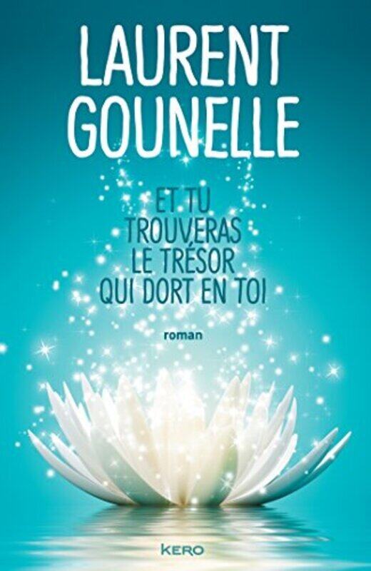 

ET TU TROUVERAS LE TRESOR QUI DORT EN TOI, Paperback Book, By: GOUNELLE LAURENT