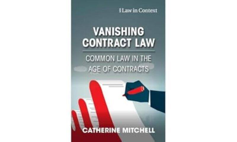 

Vanishing Contract Law by Catherine University of Birmingham Mitchell-Paperback