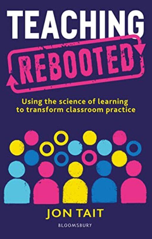 

Teaching Rebooted by Jon Deputy Headteacher, UK Tait-Paperback