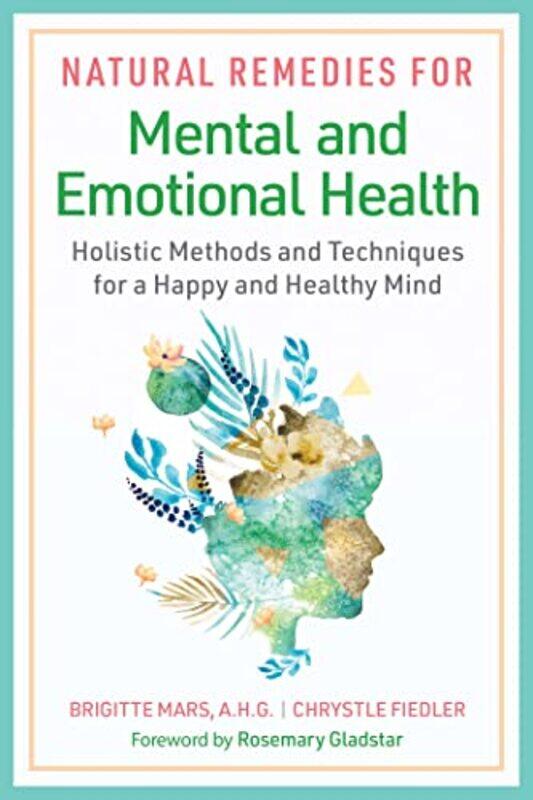 

Natural Remedies for Mental and Emotional Health by Brigitte MarsChrystle Fiedler-Paperback