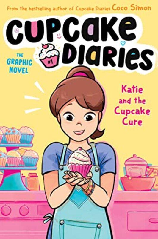 

Katie And The Cupcake Cure The Graphic Novel by Coco Simon Paperback