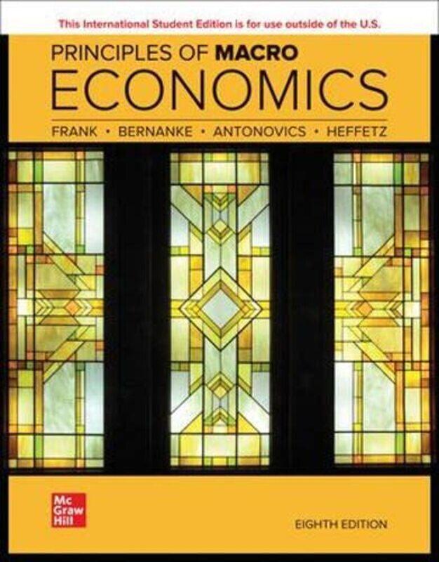 

Principles Of Macroeconomics Ise by Robert FrankBen BernankeBen BernankeKate AntonovicsOri Heffetz-Paperback