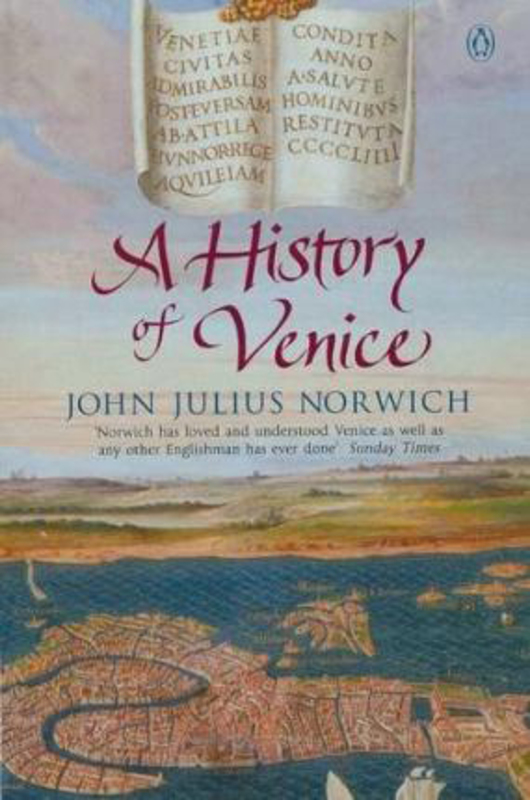 A History of Venice, Paperback Book, By: John Julius Norwich