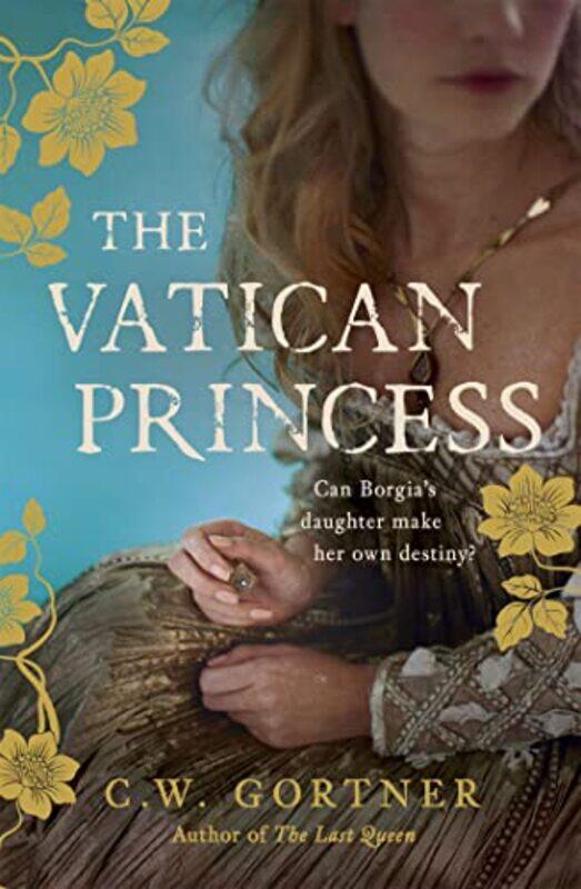 

The Vatican Princess by C W Gortner-Paperback