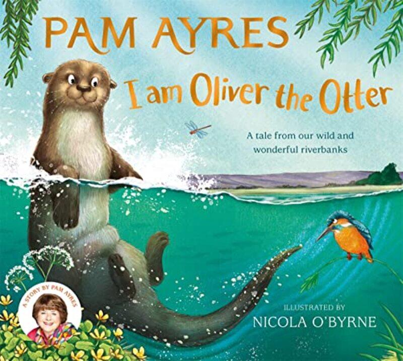 

I am Oliver the Otter by Pam AyresNicola OByrne-Hardcover