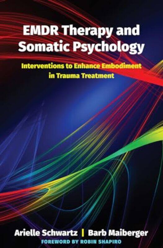 

EMDR Therapy and Somatic Psychology by Arielle SchwartzBarb Maiberger-Hardcover