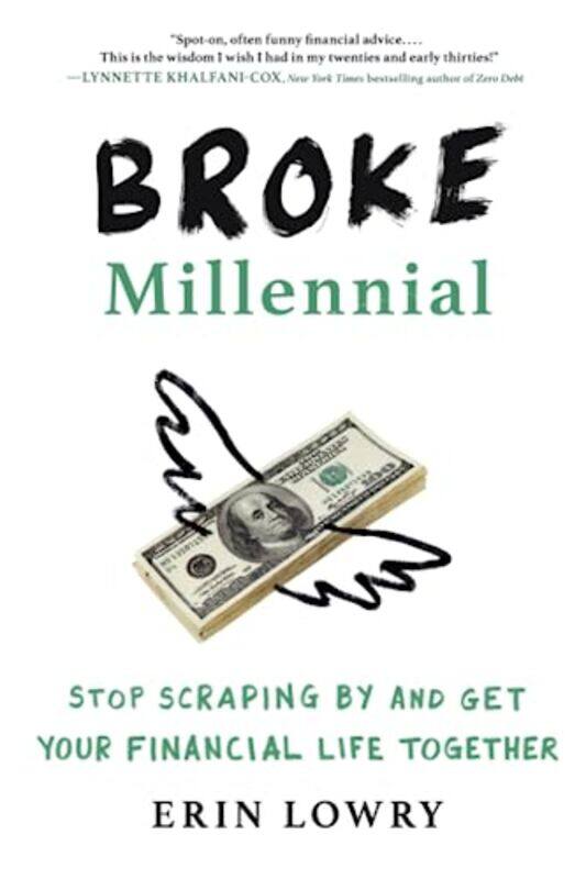 

Broke Millennial: Stop Scraping By and Get Your Financial Life Together,Paperback by Erin Lowry