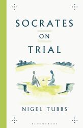 Socrates On Trial by Nigel University of Winchester, UK Tubbs-Hardcover