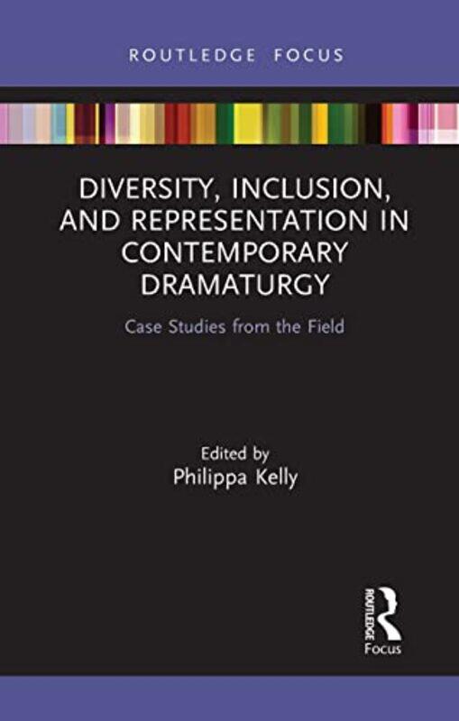 

Diversity Inclusion and Representation in Contemporary Dramaturgy by Frances DownAlison PrimroseBond 11+-Paperback