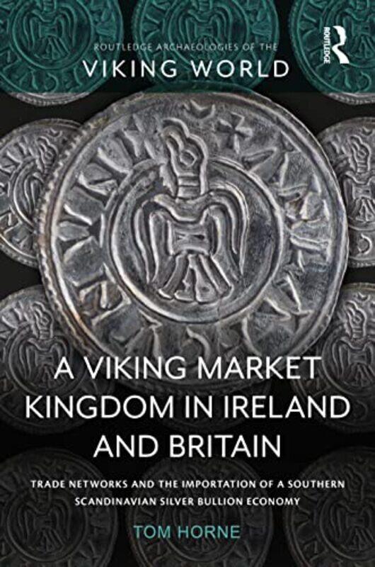 

A Viking Market Kingdom in Ireland and Britain by Tom Horne-Paperback