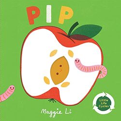 Little Life Cycles: Pip,Paperback,By:Li, Maggie - Li, Maggie