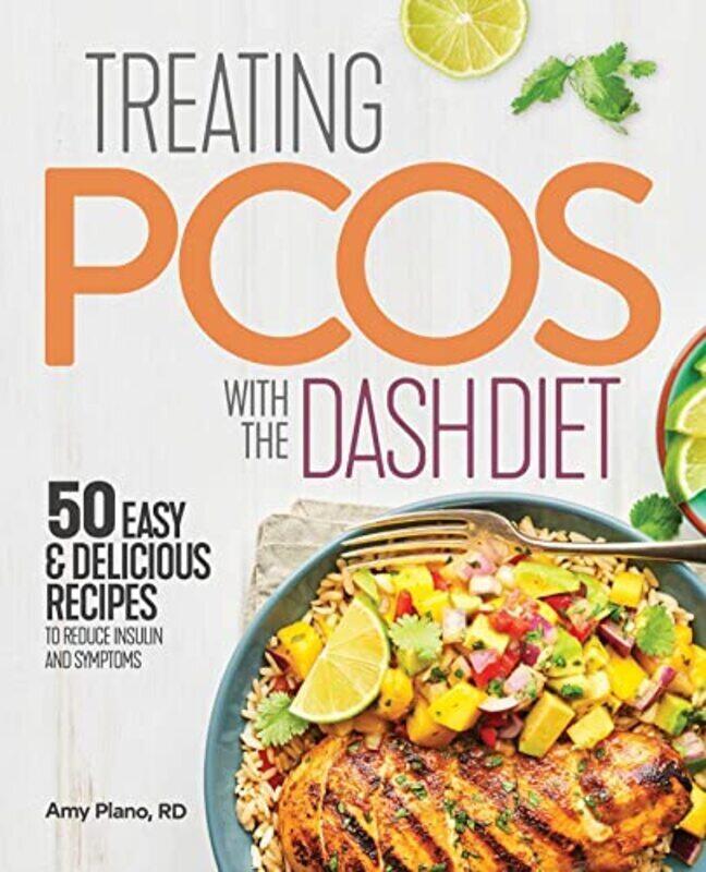 

Treating Pcos with the Dash Diet: Empower the Warrior from Within , Paperback by Plano, Amy