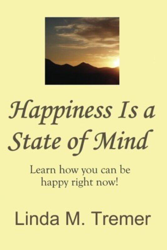 

Happiness Is A State Of Mind,Paperback By Tremer, Linda M