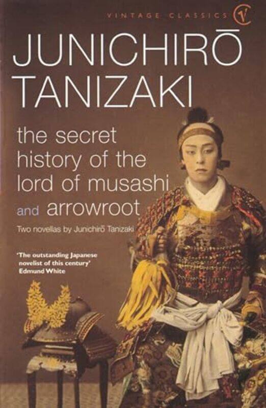 

The Secret History of The Lord of Musashi by Junichiro Tanizaki-Paperback