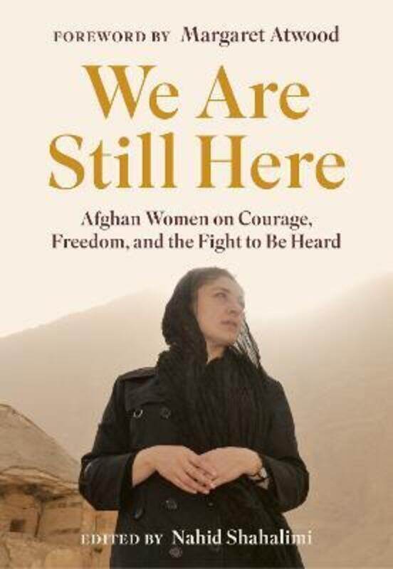 

We Are Still Here,Hardcover,ByShahalimi, Nahid - Atwood, Margaret