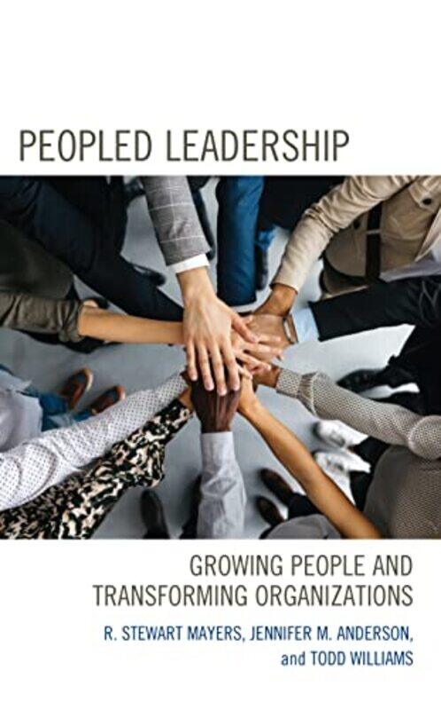 

Peopled Leadership Growing People And Transforming Organizations By Mayers, R. Stewart - Anderson, Jennifer M. - Williams, Todd -Paperback