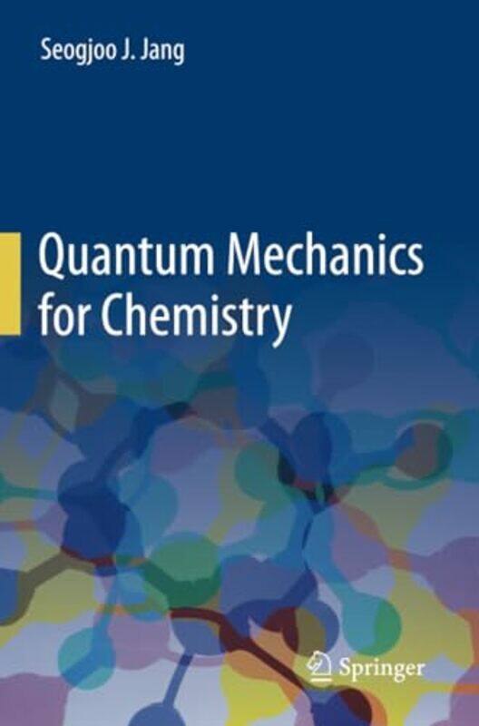 

Quantum Mechanics for Chemistry by Seogjoo J Jang-Paperback