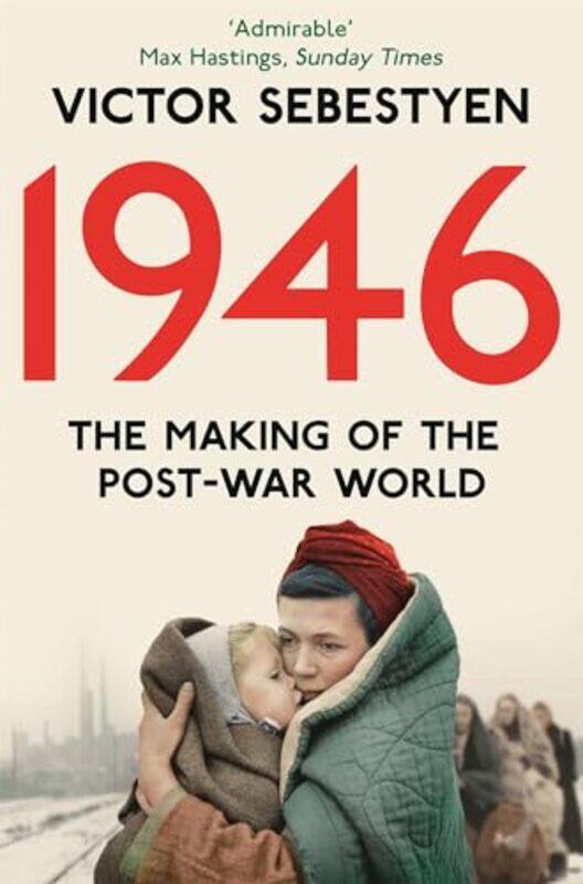 

1946 The Making of the Modern World by Victor Sebestyen-Paperback