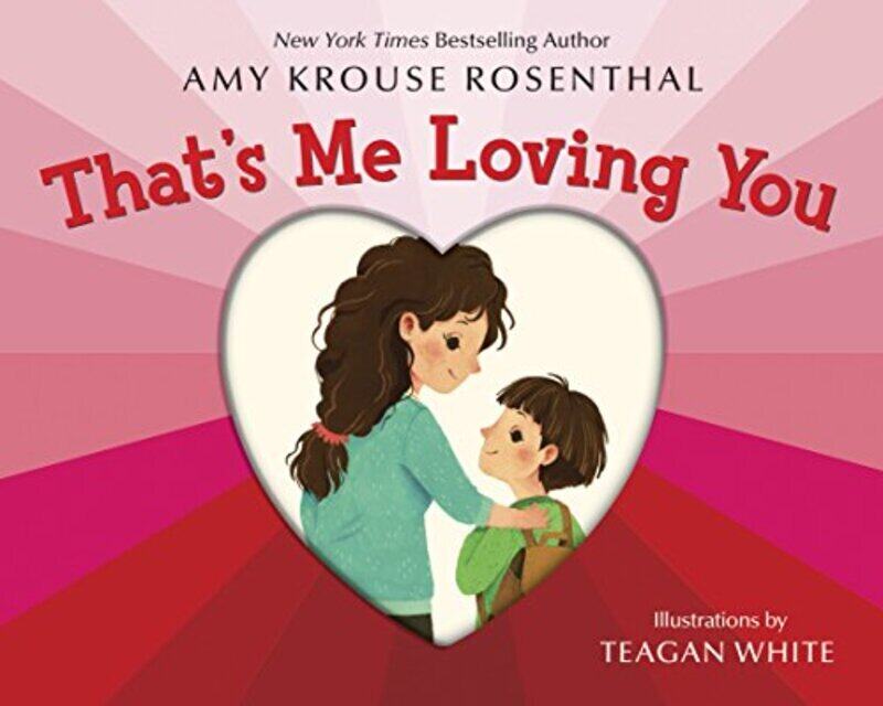 

Thats Me Loving You By Rosenthal, Amy Krouse - White, Teagan Paperback