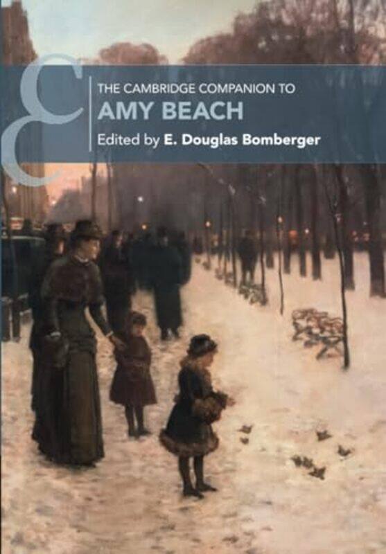 

The Cambridge Companion to Amy Beach by E Douglas Elizabethtown College, Pennsylvania Bomberger-Paperback