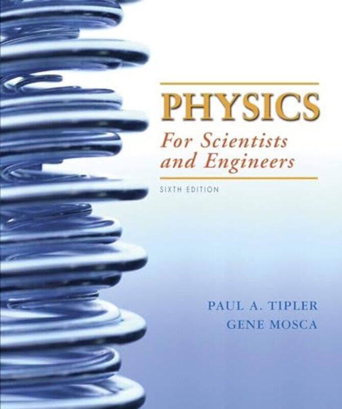 

Physics for Scientists and Engineers with Modern Physics Extended Version by Paul A TiplerGene Mosca-Paperback