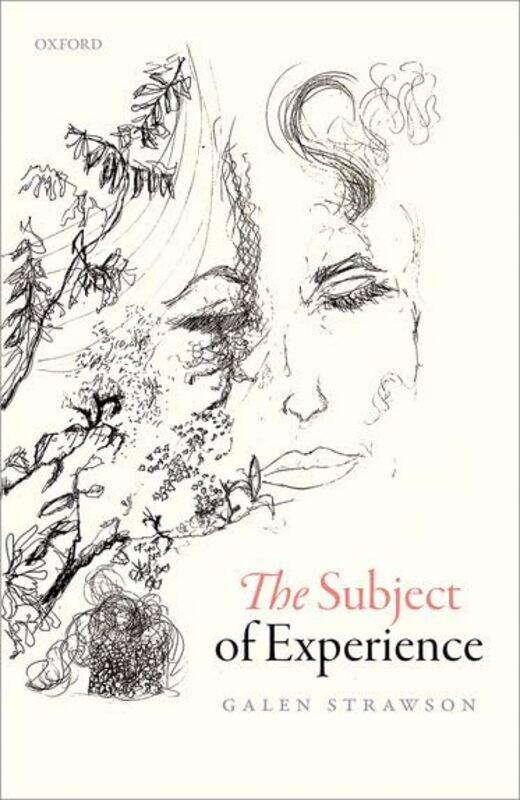 

The Subject of Experience by Galen University of Texas at Austin Strawson-Hardcover