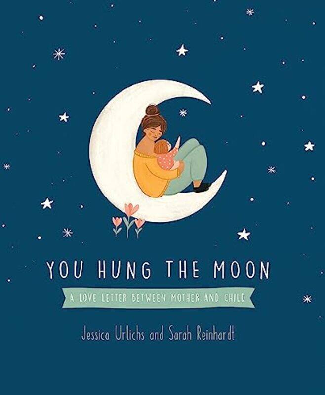 

You Hung the Moon by Jessica UrlichsSarah Reinhardt-Hardcover