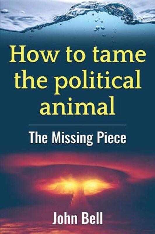 

How to tame the political animal -Paperback