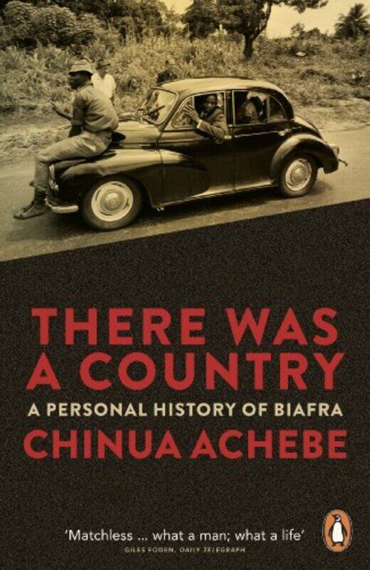 

There Was A Country A Personal History Of Biafra by Achebe, Chinua-Paperback