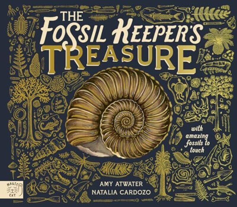 

The Fossil Keepers Treasure With Amazing Fossils To Touch, Hardcover by Atwater, Amy - Cardozo, Nat