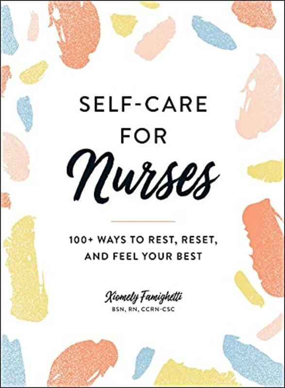 

Self-Care for Nurses,Hardcover,by:Xiomely Famighetti