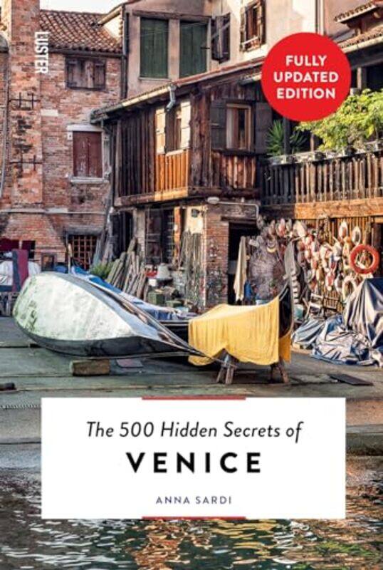 

The 500 Hidden Secrets of Venice by Anna Sardi-Paperback