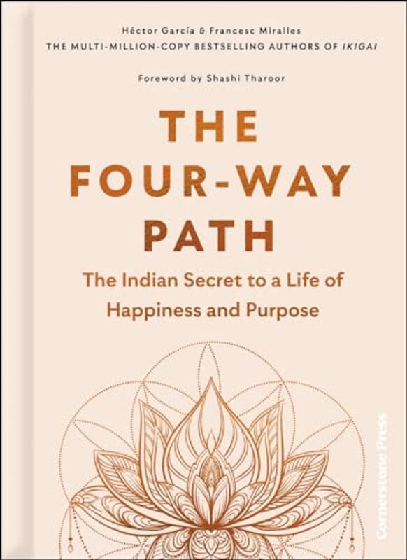 

The Fourway Path The Indian Secret To A Life Of Happiness And Purpose by Hector Garcia..Hardcover