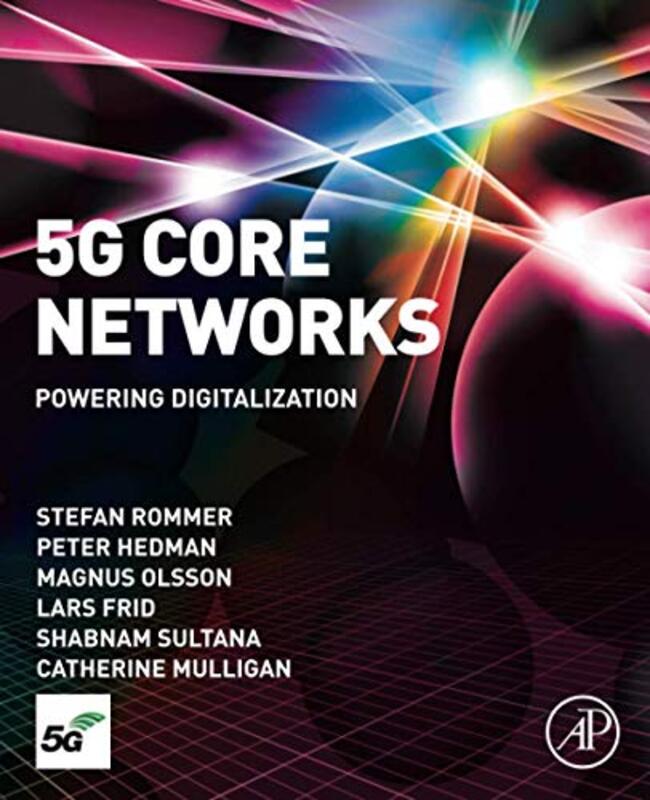 5G Core Networks Paperback by Stefan Rommer (Senior Specialist, Ericsson in Gothenburg, Sweden)