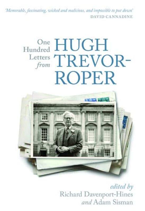 

One Hundred Letters From Hugh TrevorRoper by Donald MacKenzie-Paperback