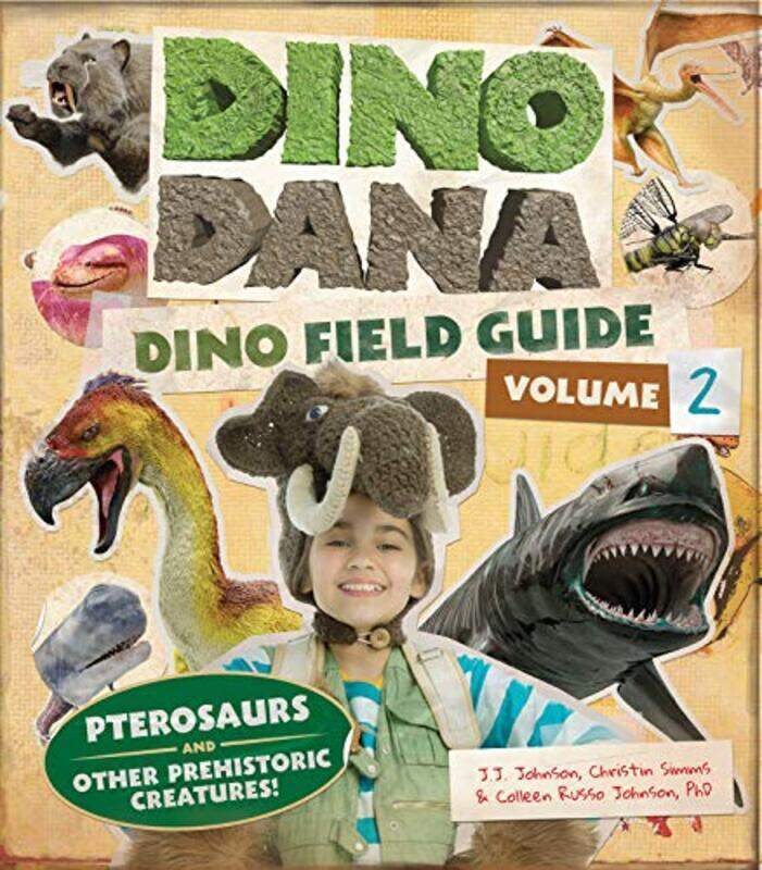 

Dino Dana Dino Field Guide Pterosaurs And Other Prehistoric Creatures Dinosaurs For Kids Scie By Jj Johnson Hardcover