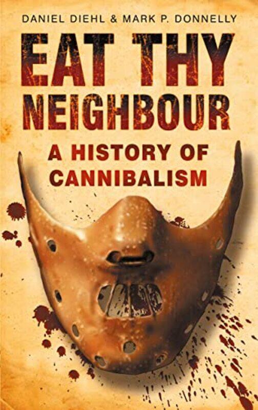 

Eat Thy Neighbour by Daniel DiehlMark P Donnelly-Paperback