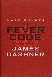 The Fever Code (Maze Runner Series), Hardcover Book, By: James Dashner