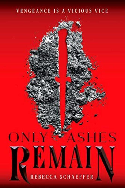 

Only Ashes Remain by Rebecca Schaeffer-Paperback