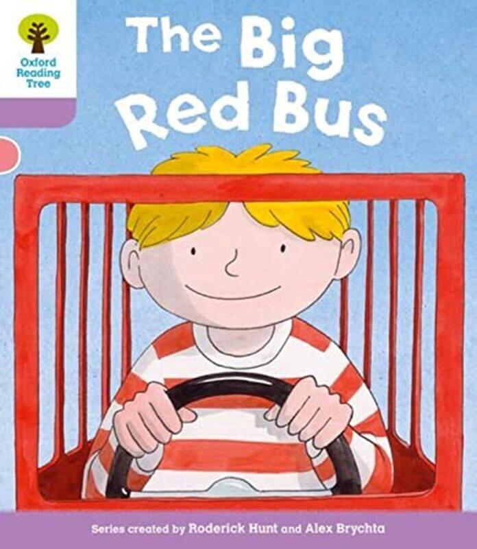 

Oxford Reading Tree Level 1+ More A Decode And Develop The Big Red Bus by Hunt, Roderick - Brychta, Alex Illustrator - Schon, Nick - Shipton, Paul Pap