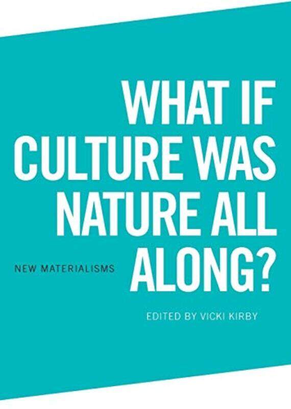 

What If Culture Was Nature All Along by Vicki Kirby-Paperback