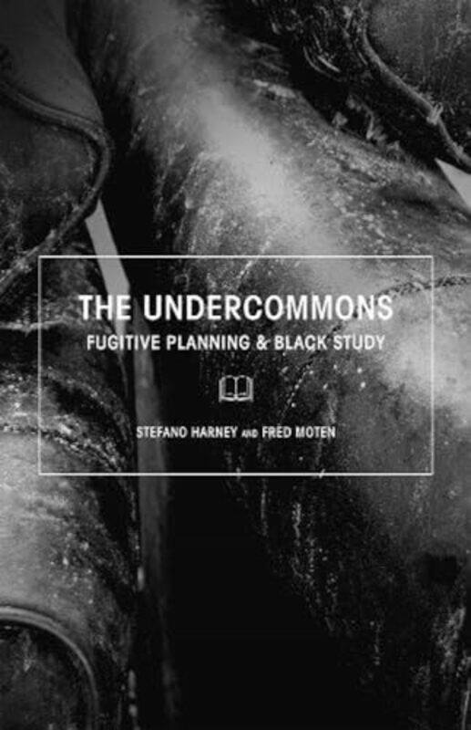 

The Undercommons by Stefano HarneyFred Moten-Paperback