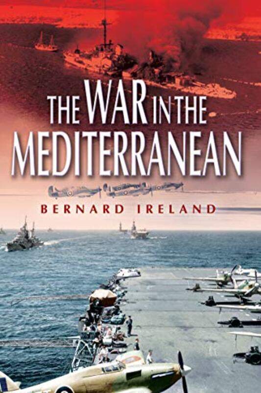 

War in the Mediterranean 19401943 by Bernard Ireland-Paperback