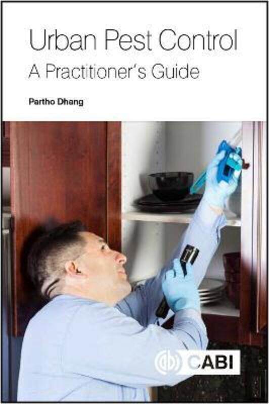 

Urban Pest Control: A Practitioner's Guide.paperback,By :Dhang, Partho (Independent Consultant, Philippines)