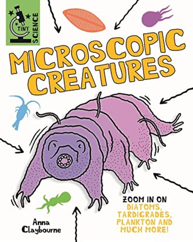 

Tiny Science Microscopic Creatures by Anna ClaybourneMatt Lilly-Hardcover