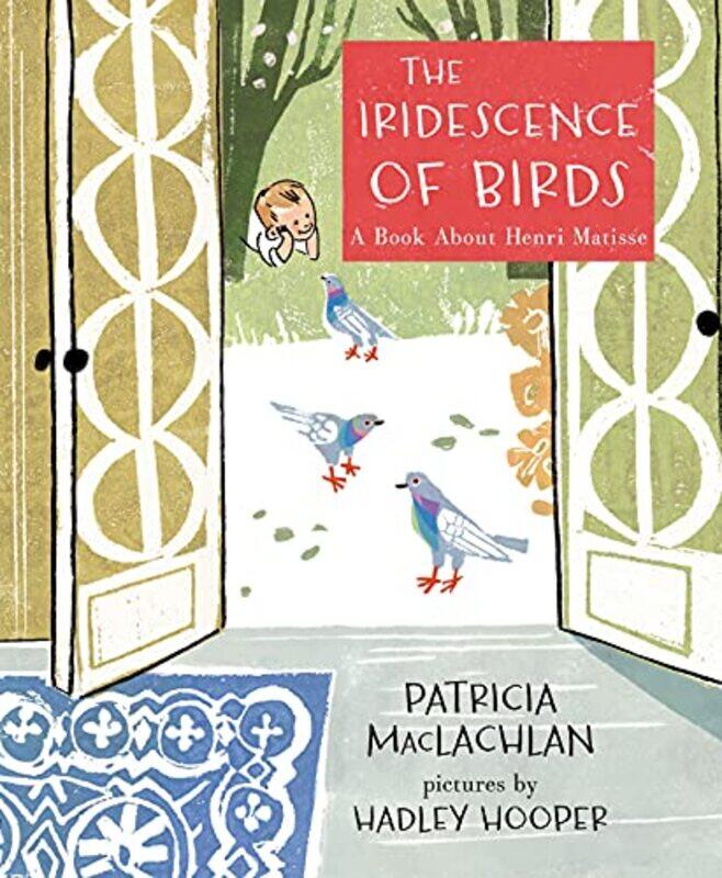 

The Iridescence Of Birds A Book About Henri Matisse By Patricia Maclachlan -Hardcover