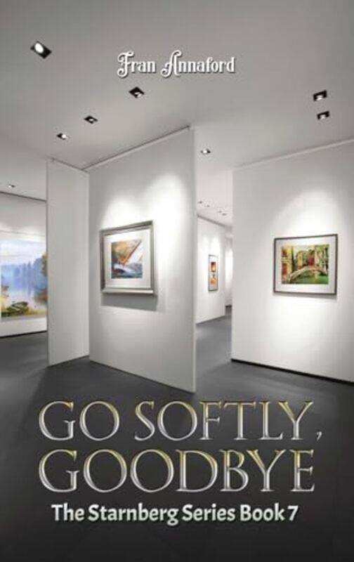 

Go Softly Goodbye by Fran Annaford-Hardcover