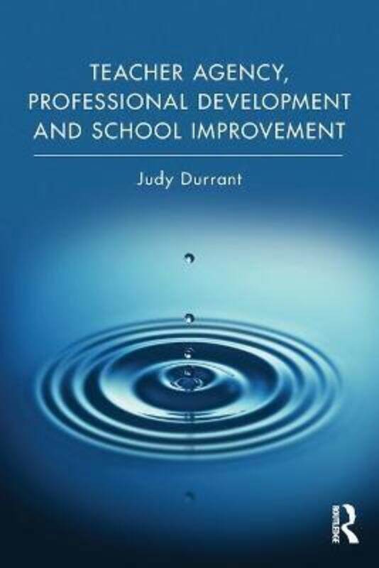 

Teacher Agency, Professional Development and School Improvement.paperback,By :Durrant, Judy (Canterbury Christ Church University, UK)