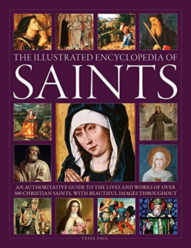 

Saints The Illustrated Encyclopedia of by Tessa Paul-Hardcover